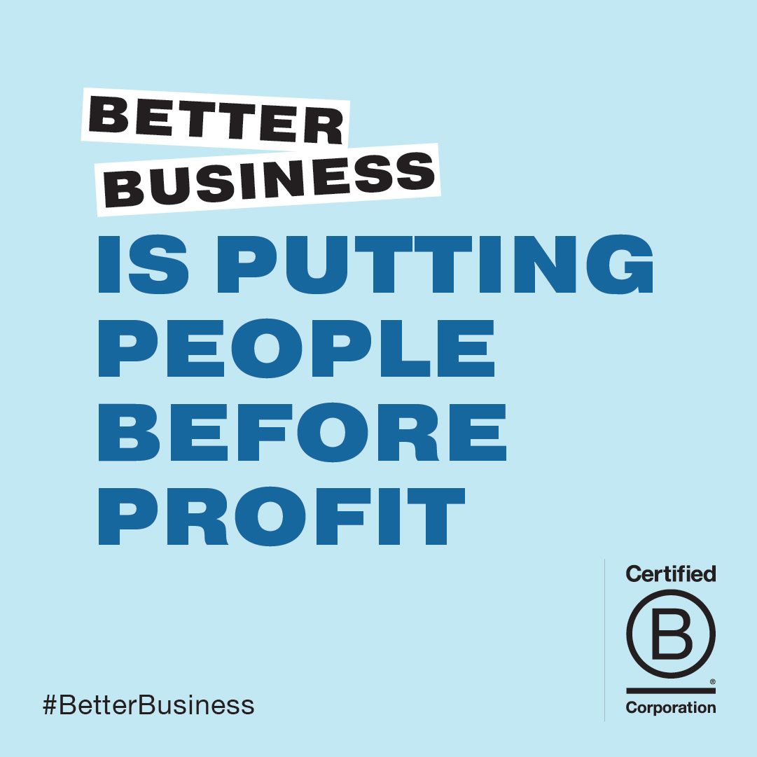 Better Business is putting people before profit.
