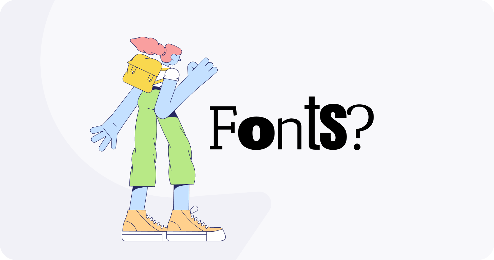 Illustration of a person and the word fonts.