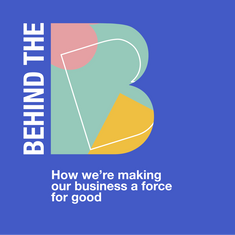 How being a B Corp guides our values, actions and behaviour