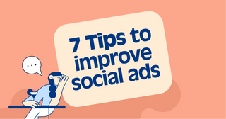 7 Tips to improve your social ads